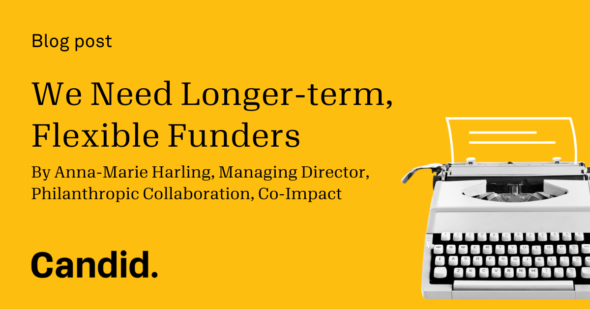 We Need Longer-term, Flexible Funders–Here’s How to Nurture Them