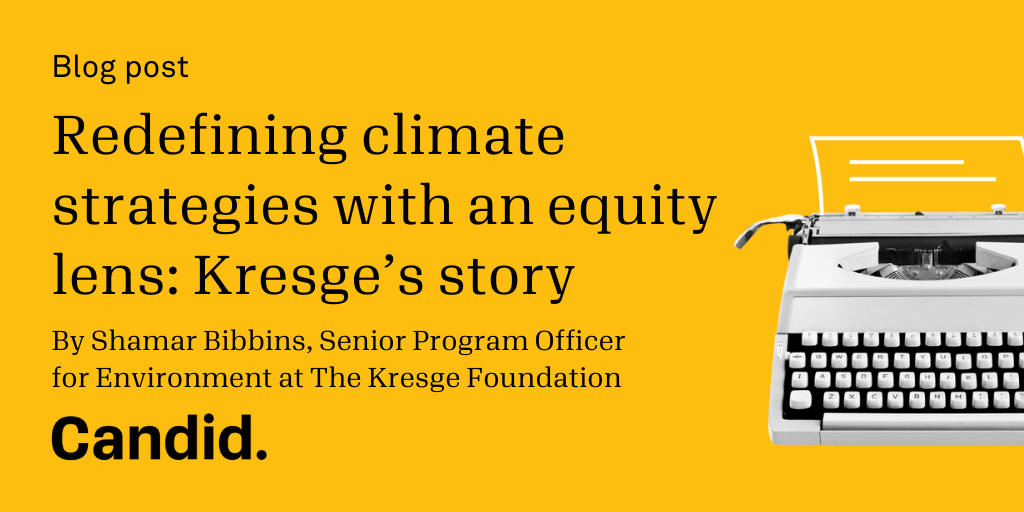 Redefining climate strategies with an equity lens: Kresge’s story