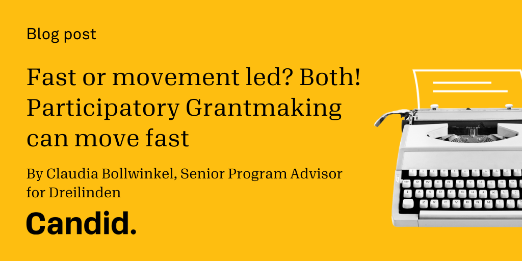 Fast or movement led? Both! Participatory Grantmaking can move fast