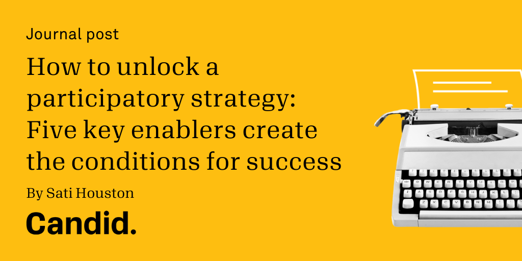 How to unlock a participatory strategy: Five key enablers create the conditions for success